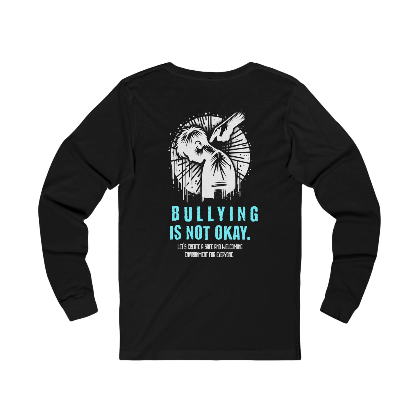 Bullying is NOT okay - Unisex Long Sleeve T-Shirt