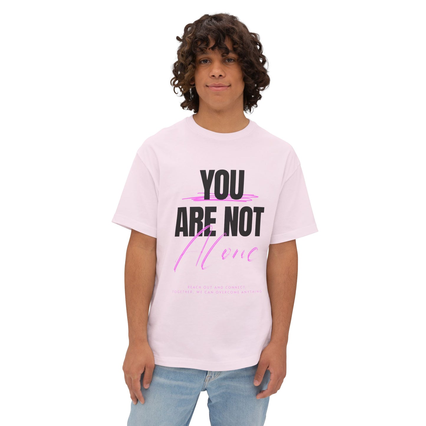 FPD - You Are Not Alone Oversized Tee – Mental Health Awareness Shirt