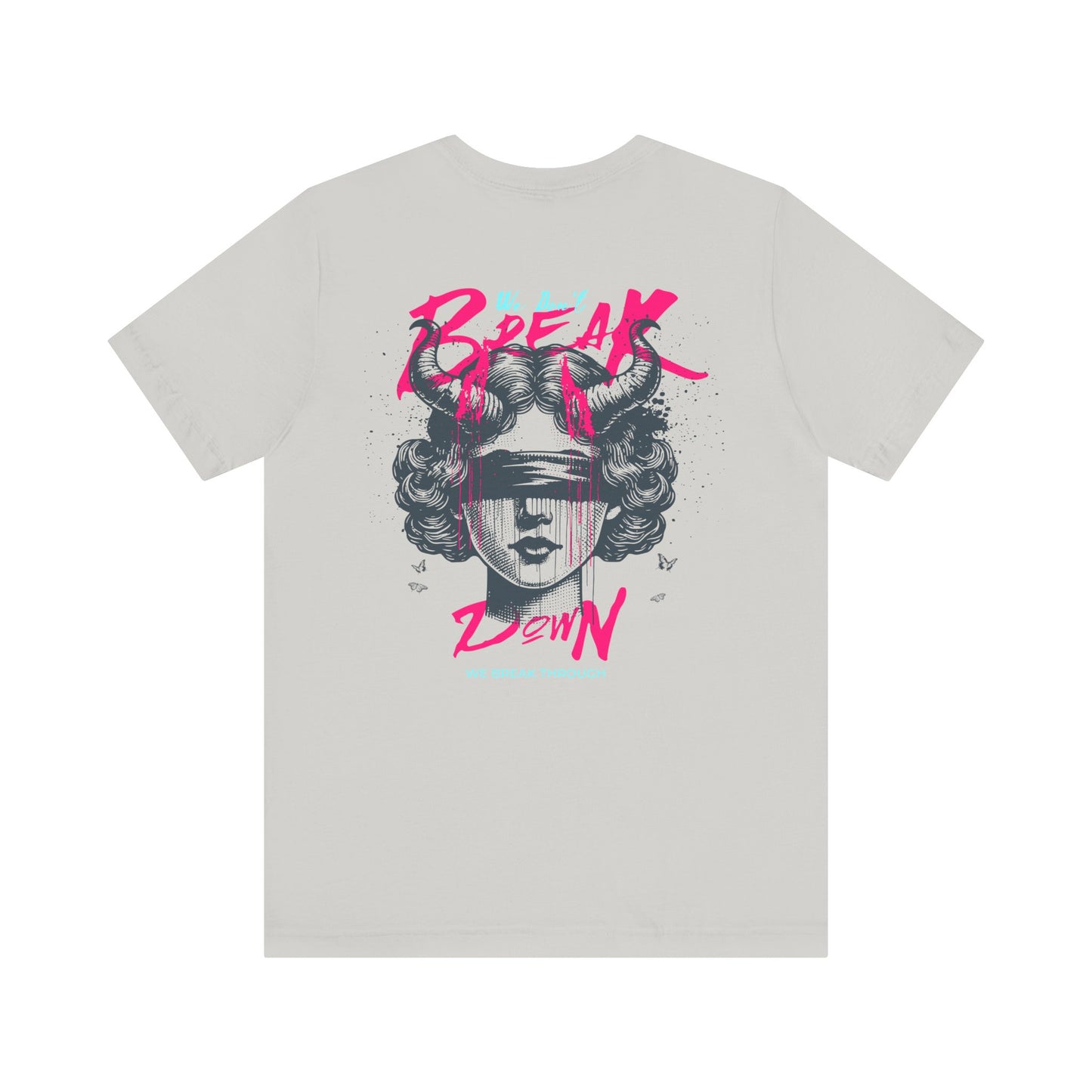 F&BPD - Unisex T-shirt - We Don’t Break Down, We Breakthrough Tee – Resilience Anthem Shirt