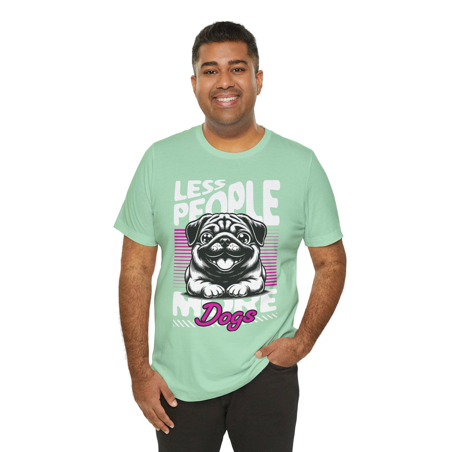 Less People More Dogs Unisex T-Shirt – Funny Dog Lover Tee - FBP