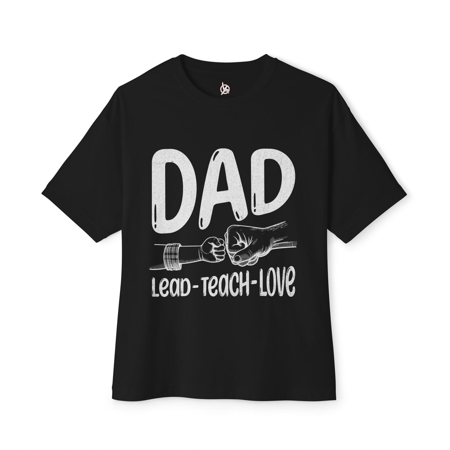 Dad Hoodie – Lead • Teach • Love | Father’s Day Gift - Unisex Oversized T-shirt