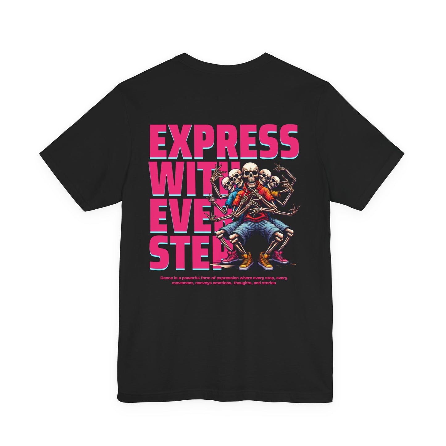 F&BPD - Unisex T-shirt - Express With Every Step Tee – Self-Expression Statement Shirt