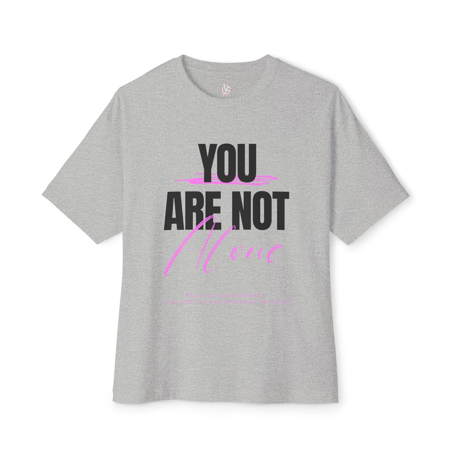 FPD - You Are Not Alone Oversized Tee – Mental Health Awareness Shirt