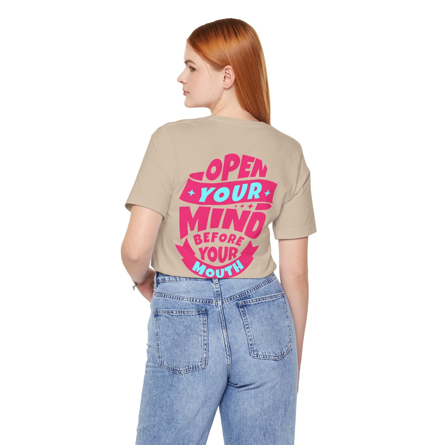 F&BPD - Unisex T-shirt - Open Your Mind Tee – Think Before You Speak Statement Shirt