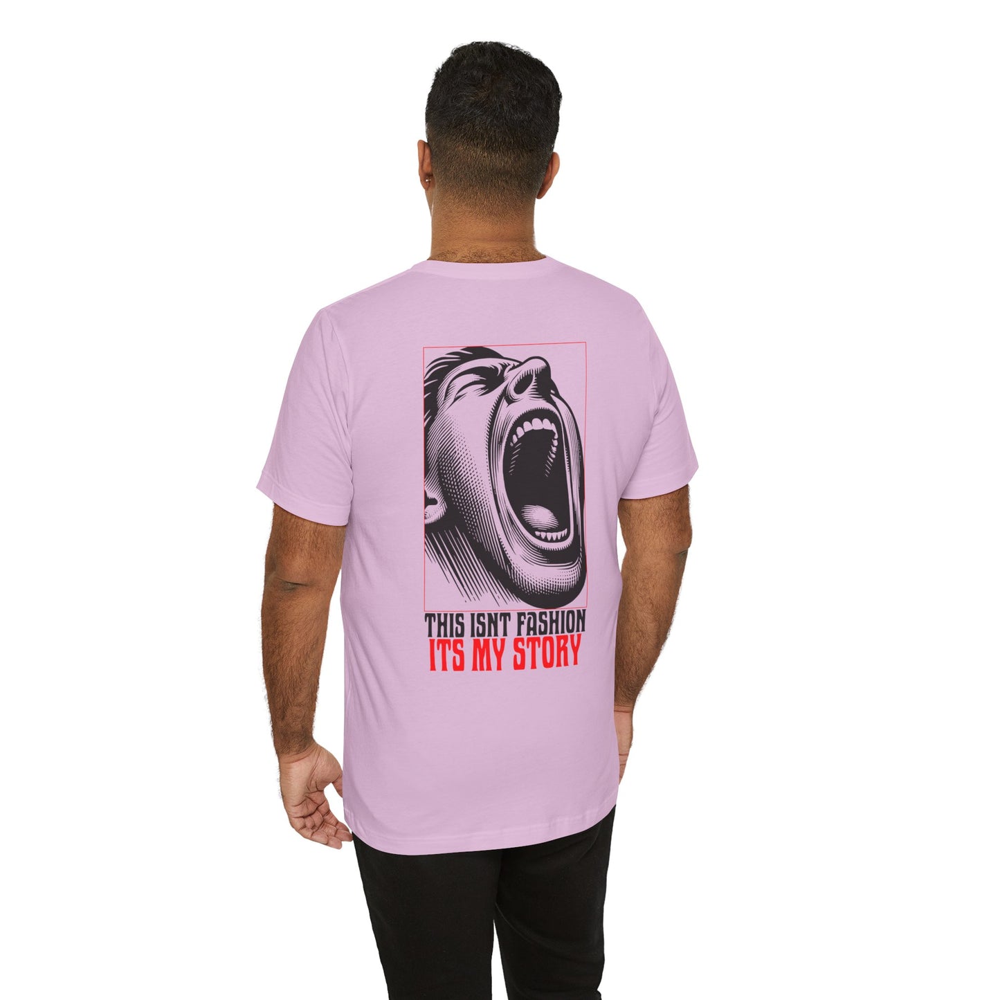 F&BPD - Unisex T-shirt - This Isn’t Fashion, It’s My Story Tee – Self-Expression Statement Shirt