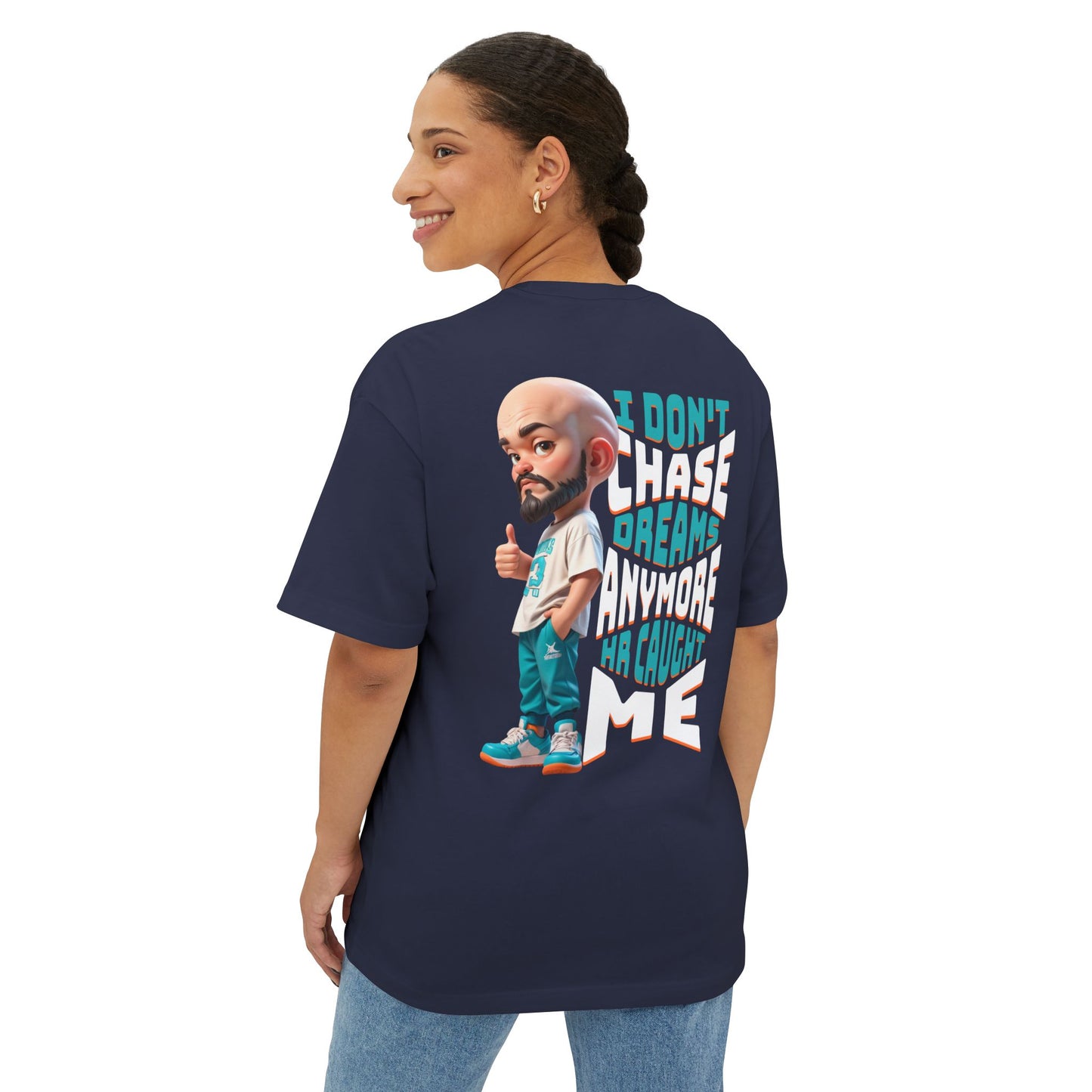 I Don’t Chase Dreams Anymore – HR Caught Me Oversized Tee – Corporate Humor Shirt