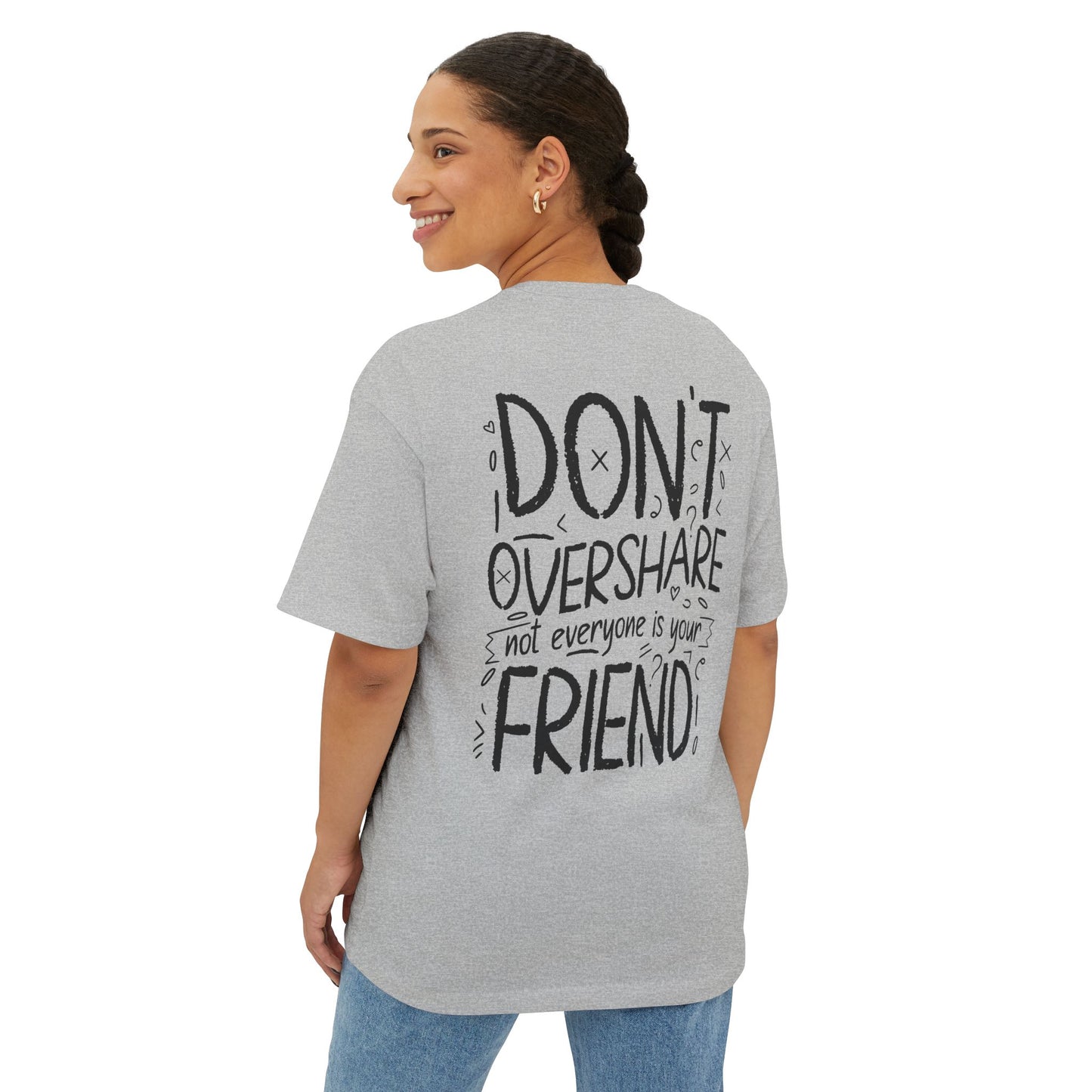 F&BPD - Don’t Overshare Oversized Tee – Self-Care Statement Shirt