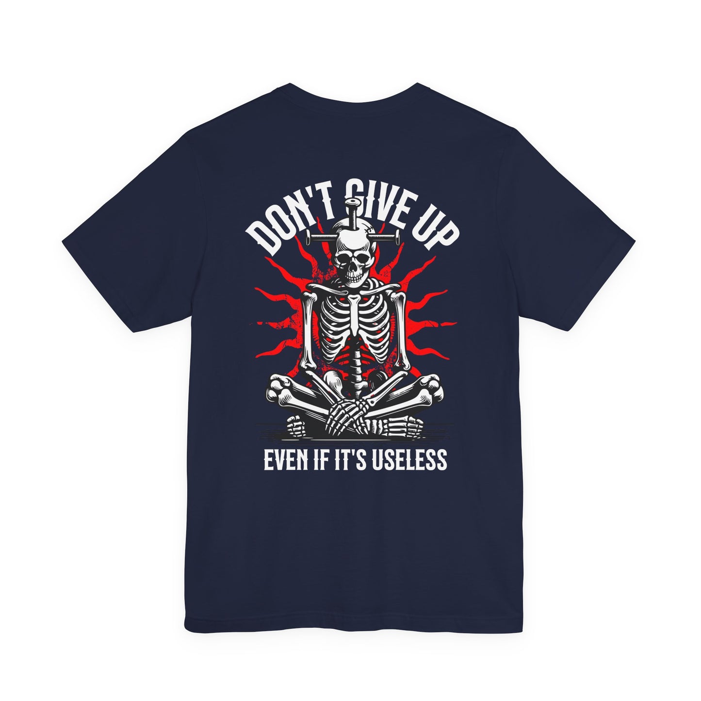 F&BPD - Don’t Give Up Unisex Tee – Persistence Statement Shirt