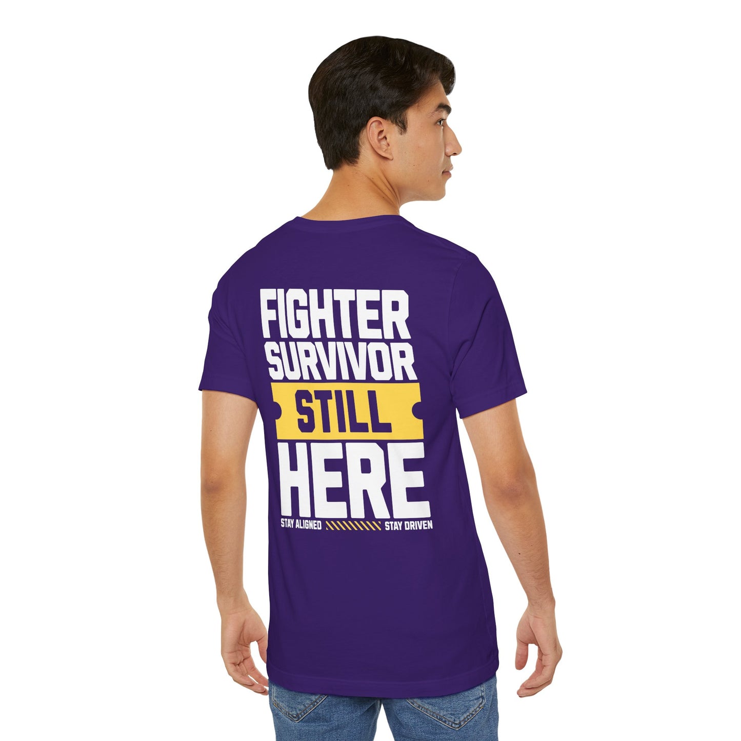 Fighter Survivor Still Here - Unisex T-Shirt