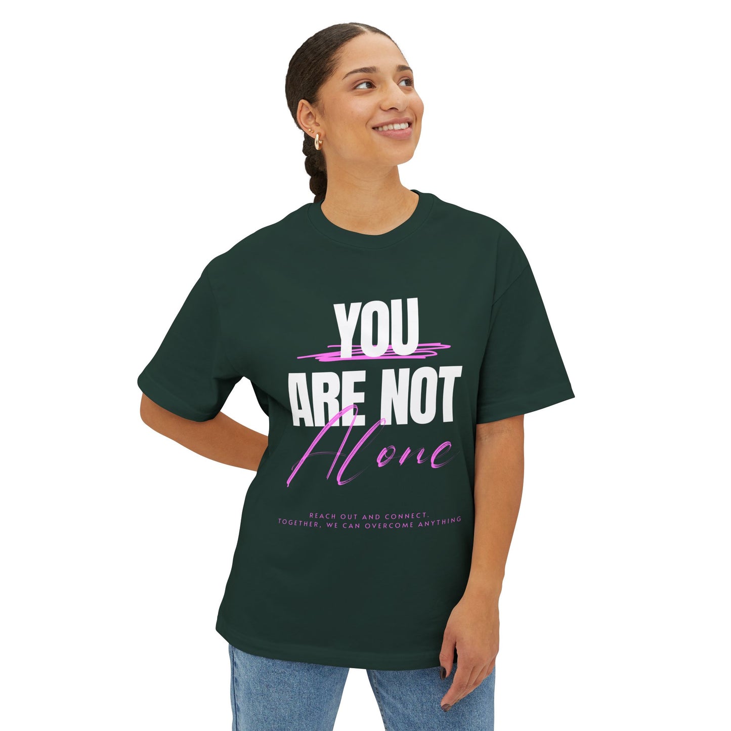 FPD - You Are Not Alone Oversized Tee – Mental Health Awareness Shirt