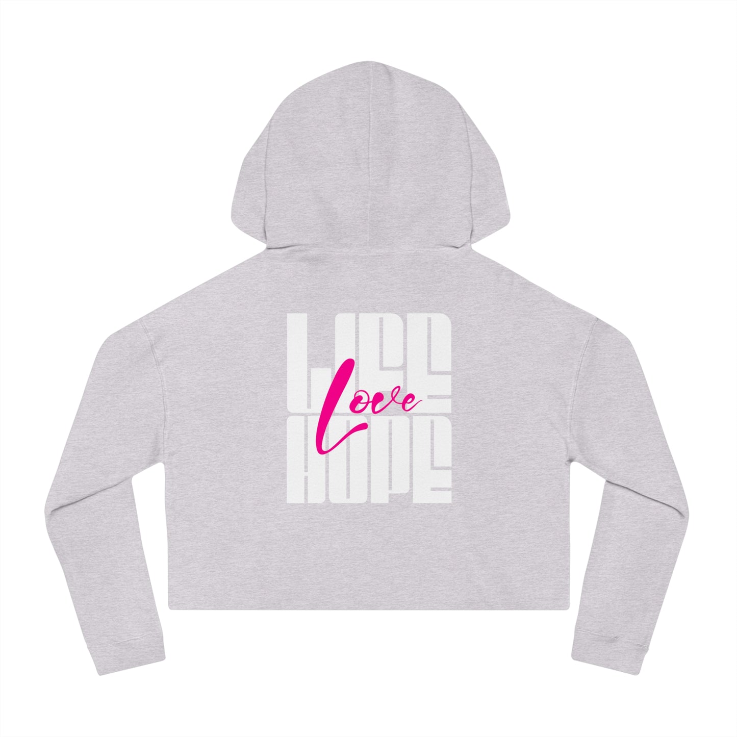 Love Life Hope - Love Life Hope Cropped Hoodie | Inspirational Streetwear
