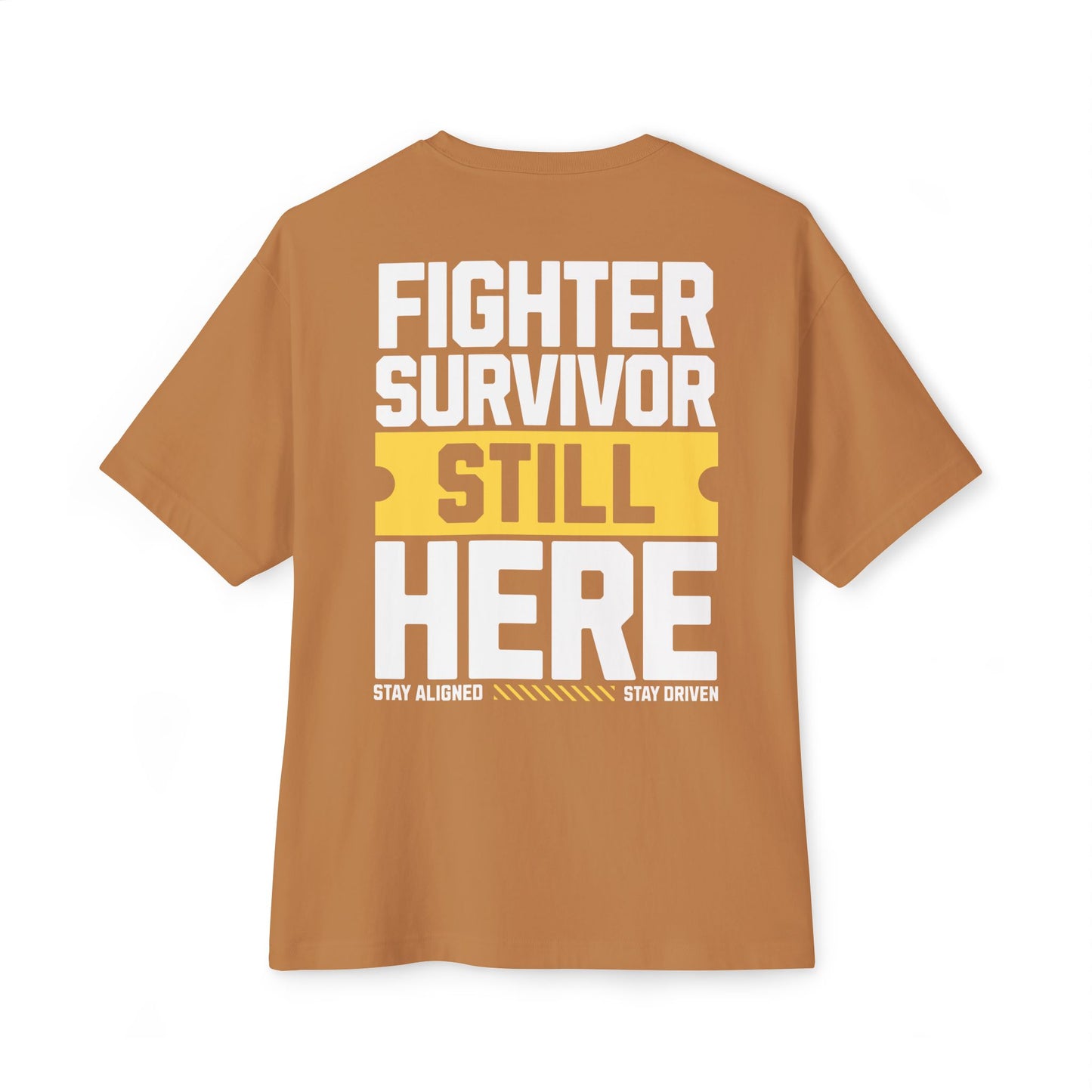 F&BPD - Fighter Survivor Still Here Oversized T-Shirt – Unisex Mental Health Statement Tee