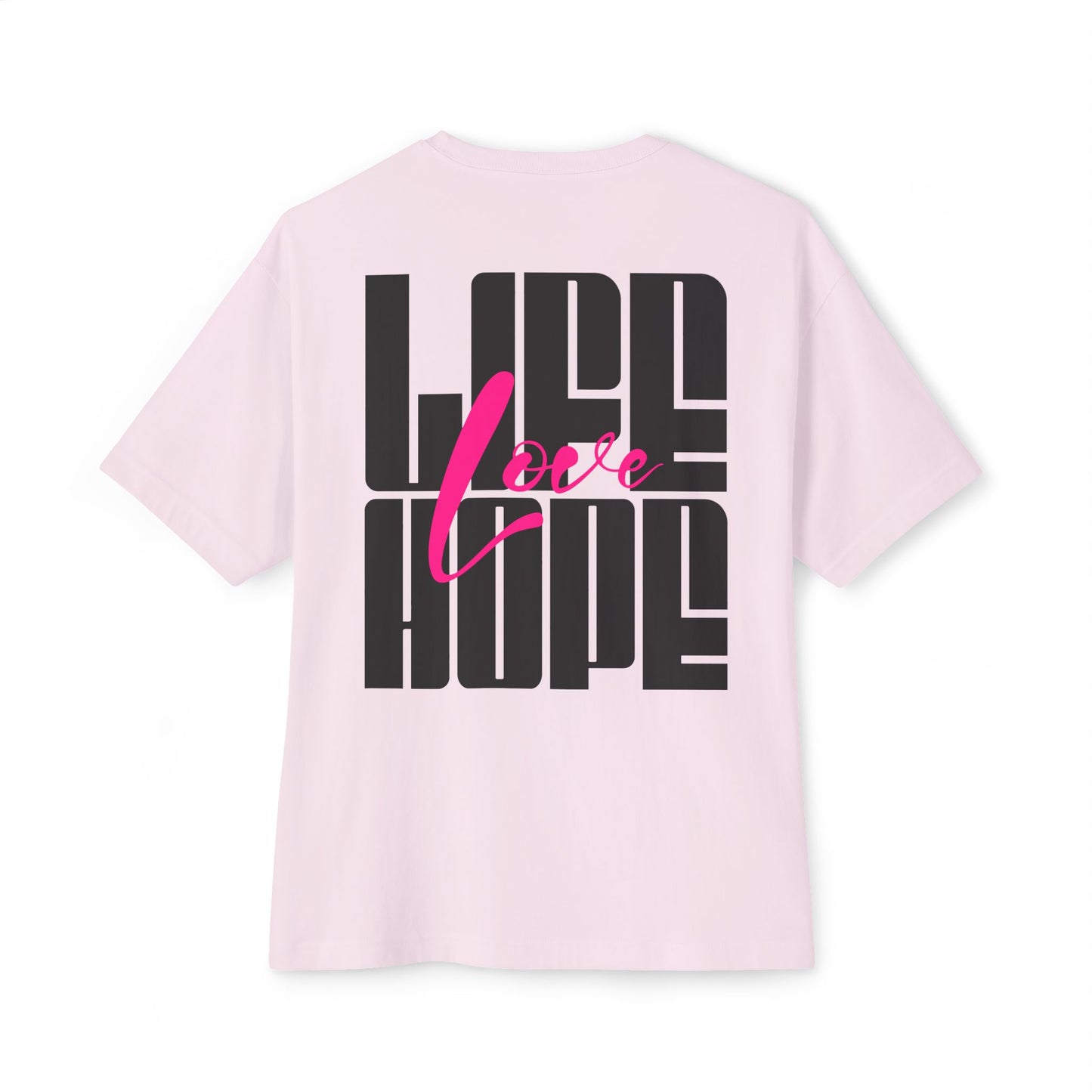 F&BPD - Love Life Hope - Oversized T-Shirt | Positive & Empowering Tee