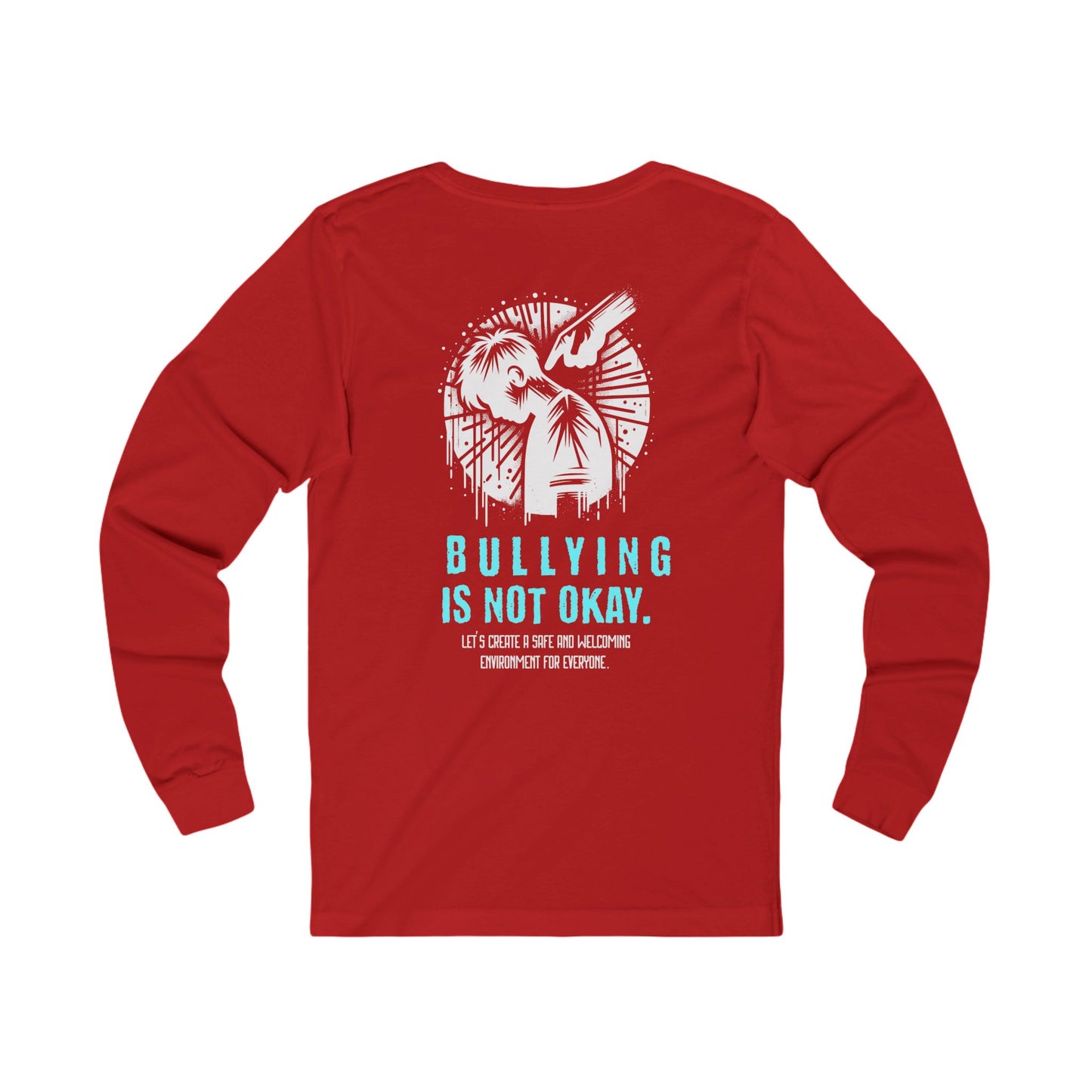 Bullying is NOT okay - Unisex Long Sleeve T-Shirt
