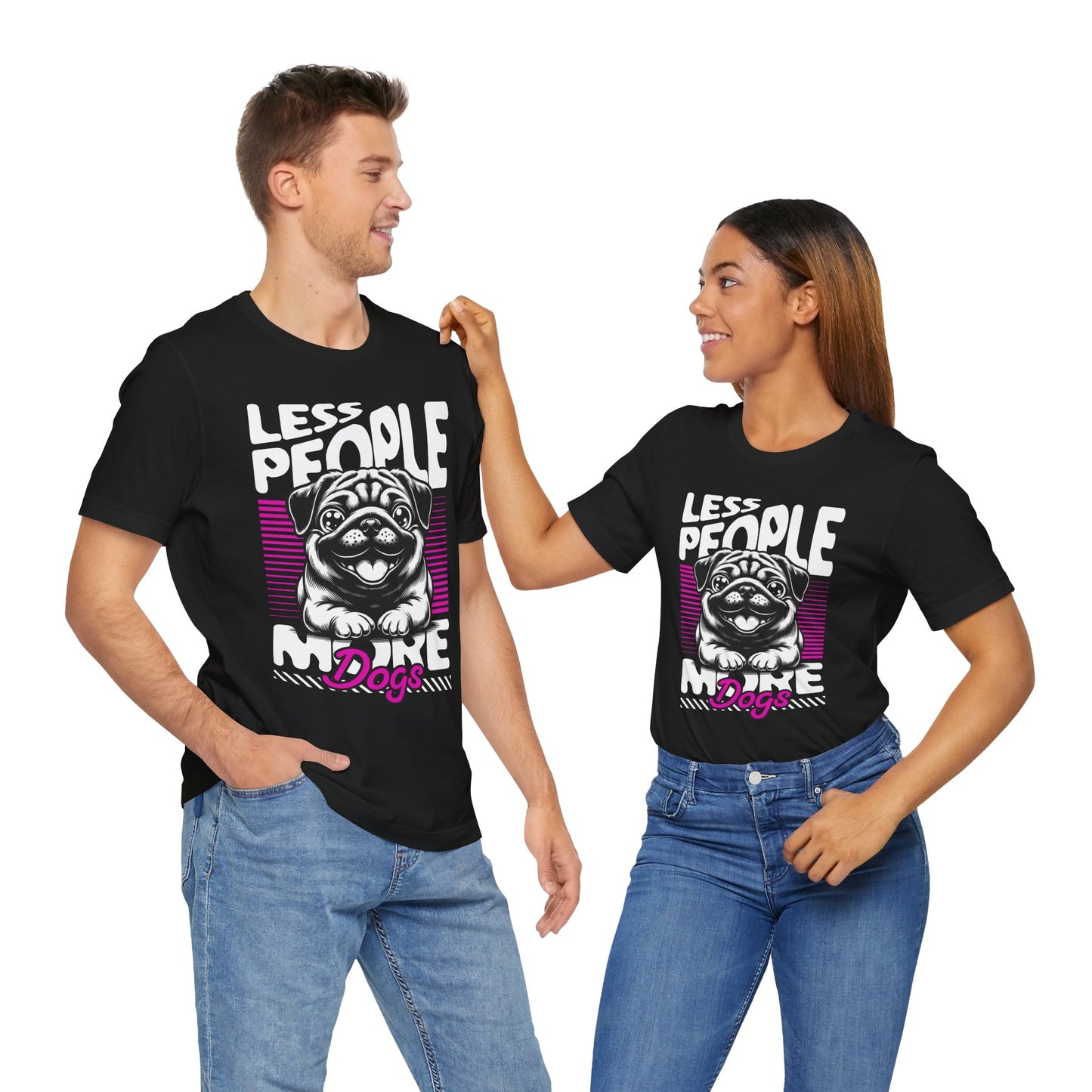 Less People More Dogs Unisex T-Shirt – Funny Dog Lover Tee - FBP