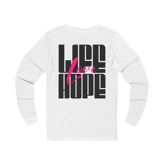 Unisex Long Sleeve T-Shirt: Life Love Hope