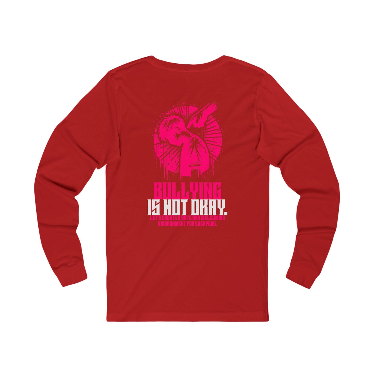 Bullying is NOT okay - Unisex Long Sleeve T-Shirt