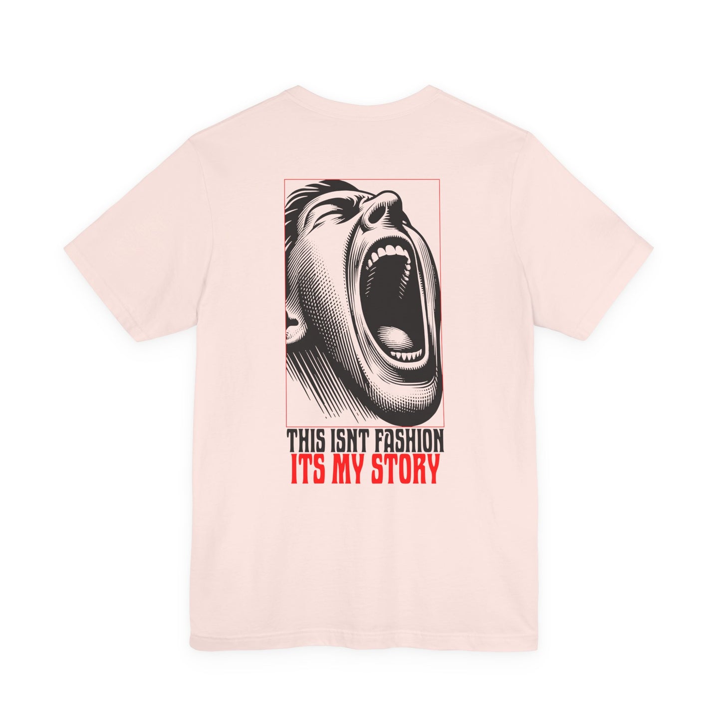 F&BPD - Unisex T-shirt - This Isn’t Fashion, It’s My Story Tee – Self-Expression Statement Shirt