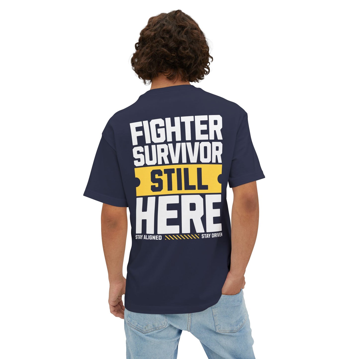 F&BPD - Fighter Survivor Still Here Oversized T-Shirt – Unisex Mental Health Statement Tee