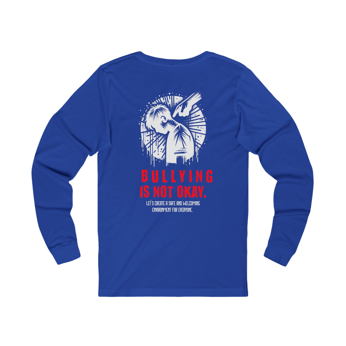 Bullying is NOT okay - Unisex Long Sleeve T-Shirt