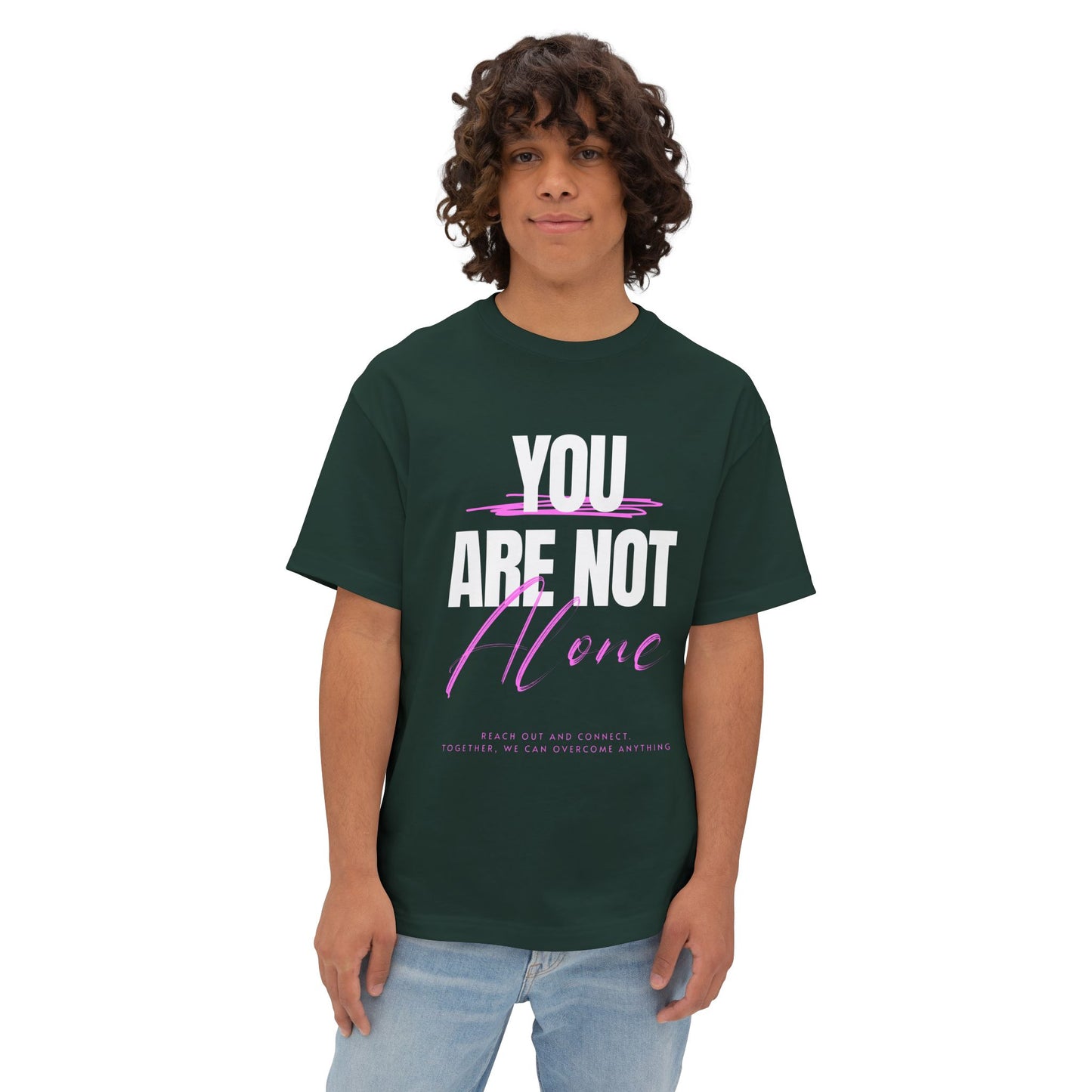 FPD - You Are Not Alone Oversized Tee – Mental Health Awareness Shirt