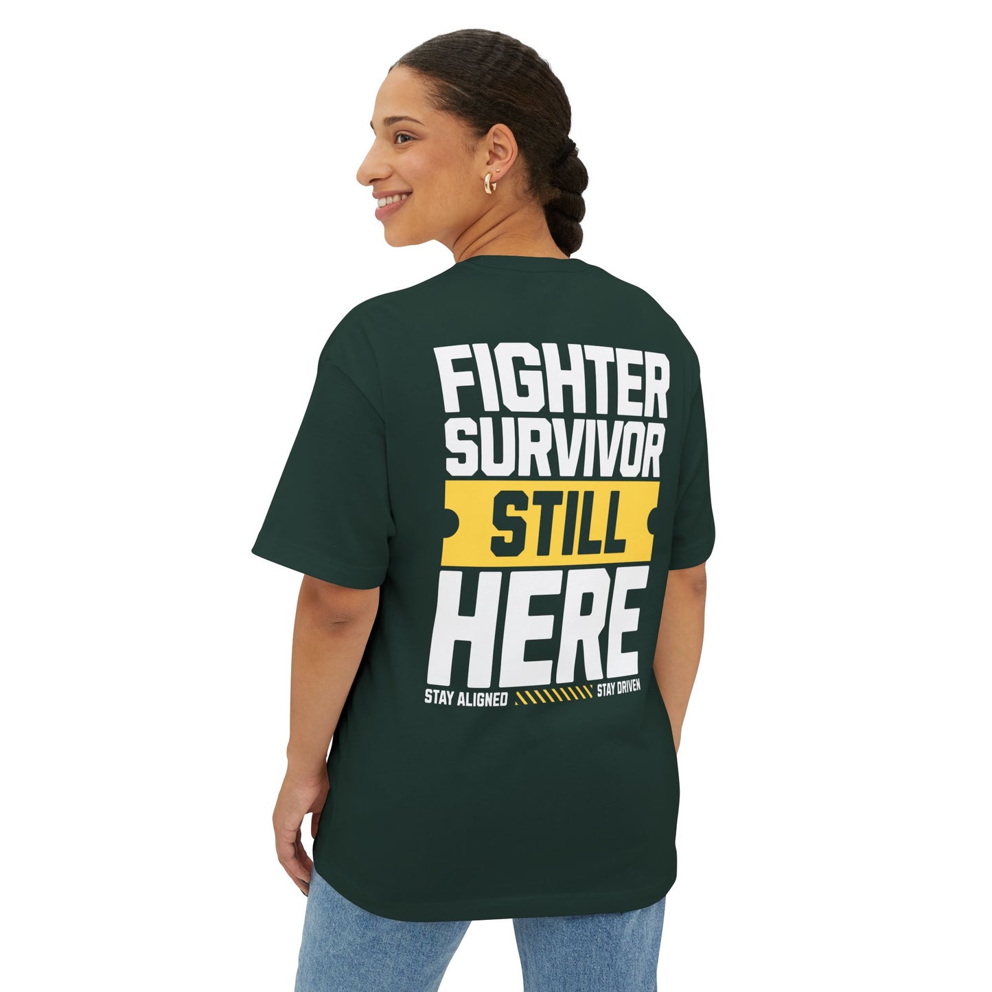 F&BPD - Fighter Survivor Still Here Oversized T-Shirt – Unisex Mental Health Statement Tee