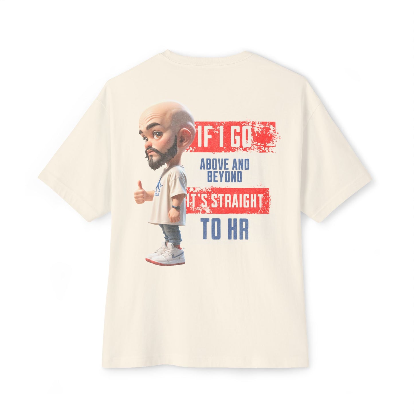 Above and Beyond to HR Oversized Tee – Sarcastic Corporate Humor Shirt