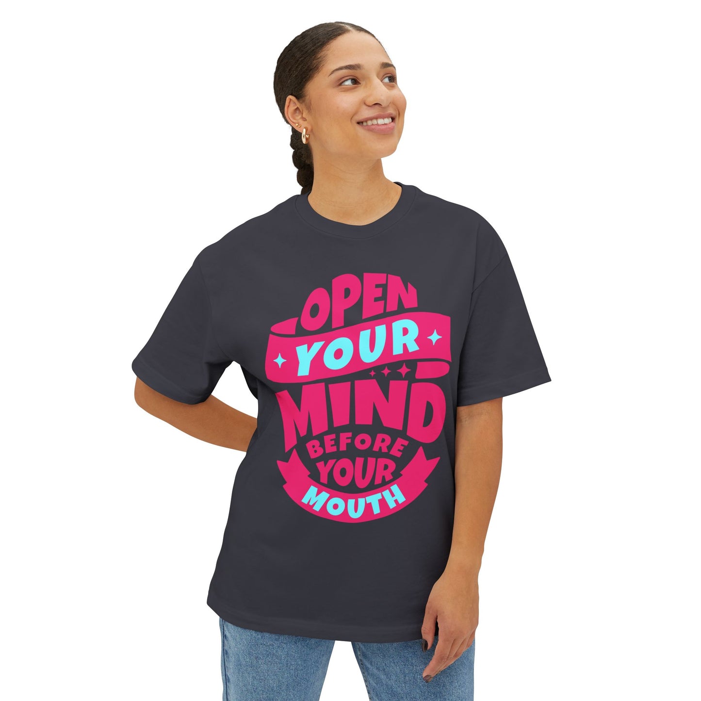 FPD - Open Your Mind Oversized Tee – Think Before You Speak Statement Shirt