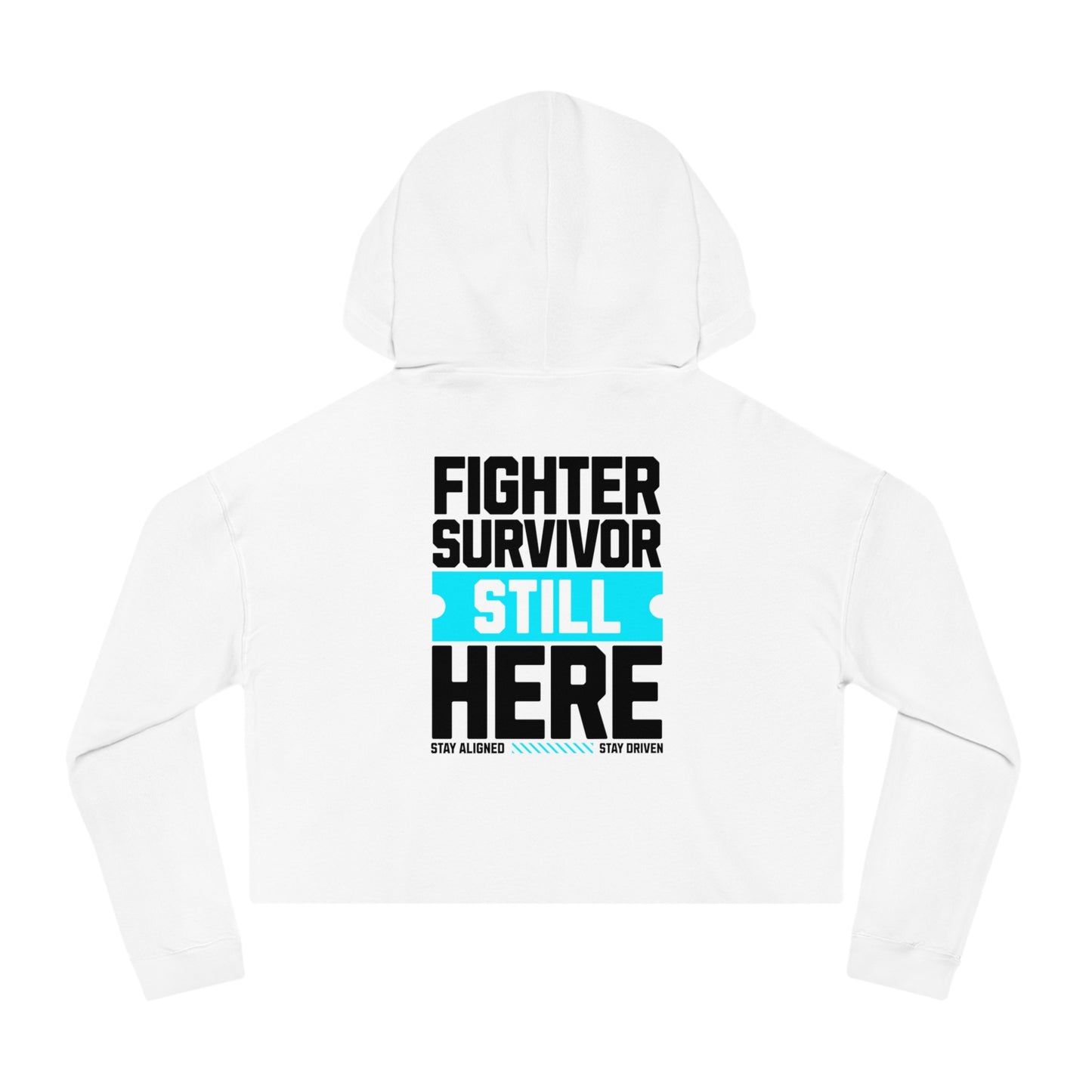 Fighter Survivor Still Here Cropped Hoodie – Women’s Mental Health Awareness Sweatshirt