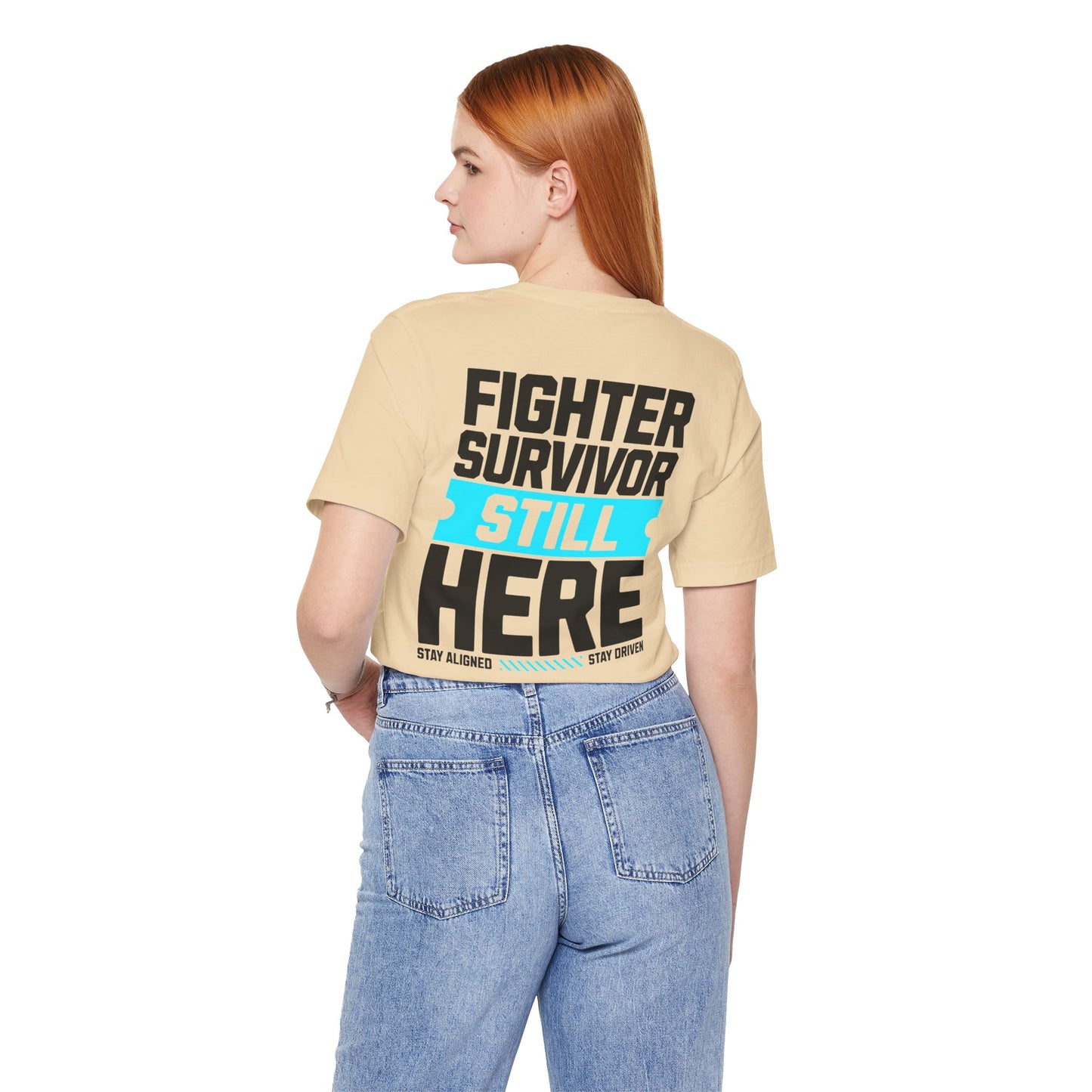 Fighter Survivor Still Here - Unisex T-Shirt