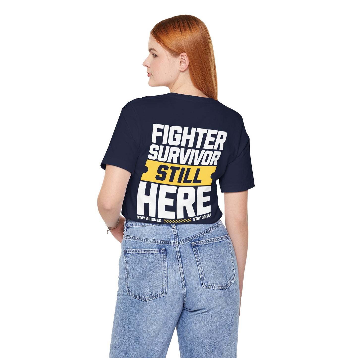 Fighter Survivor Still Here - Unisex T-Shirt