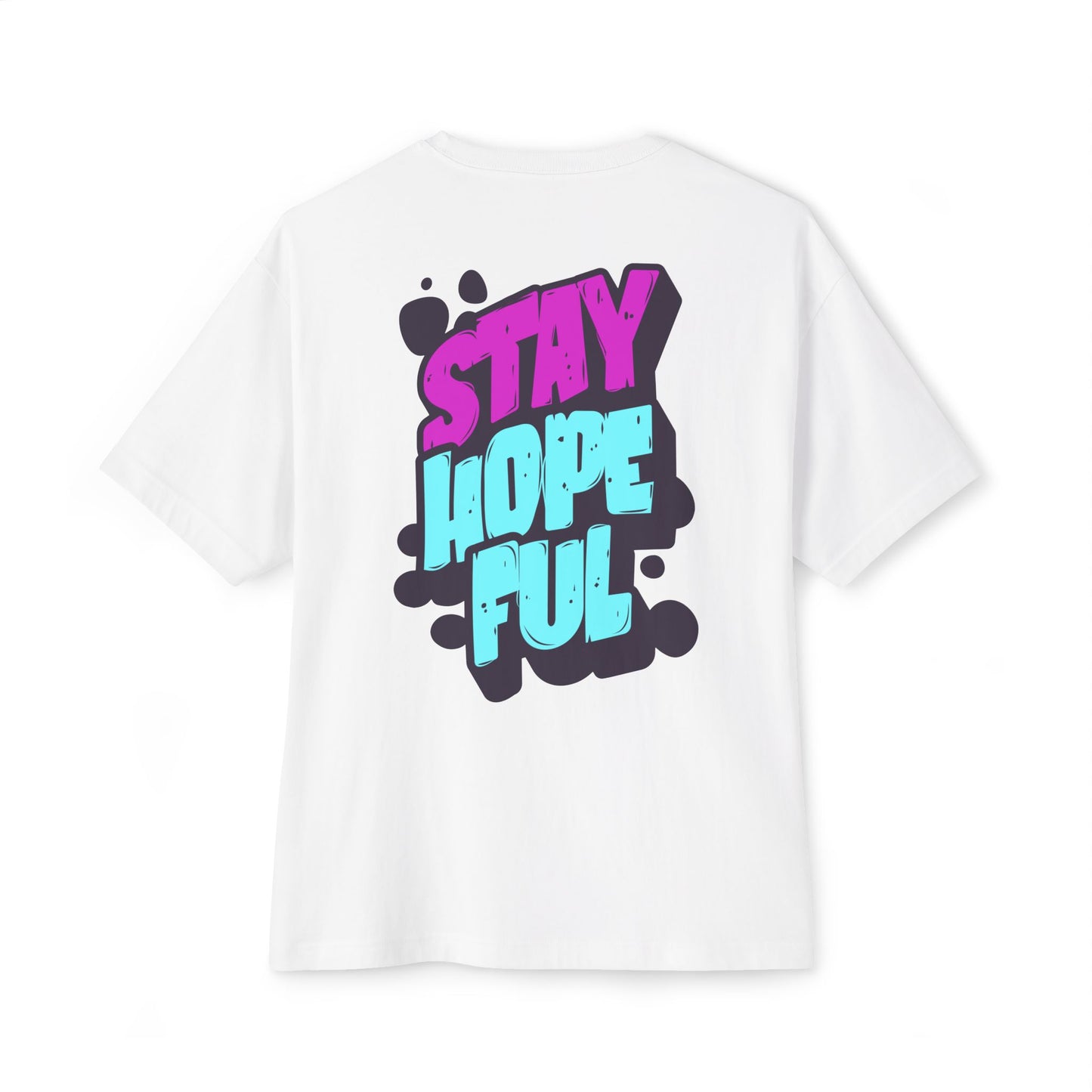 F&BPD - Unisex Oversized T-shirt: Stay Hopeful