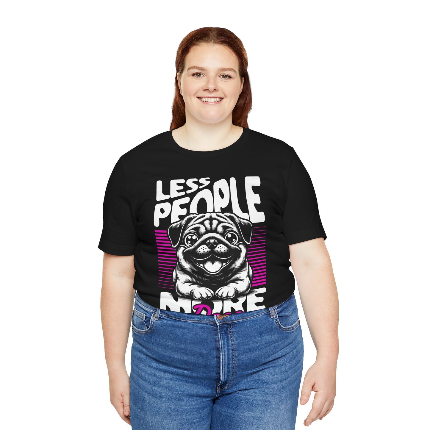 Less People More Dogs Unisex T-Shirt – Funny Dog Lover Tee - FBP