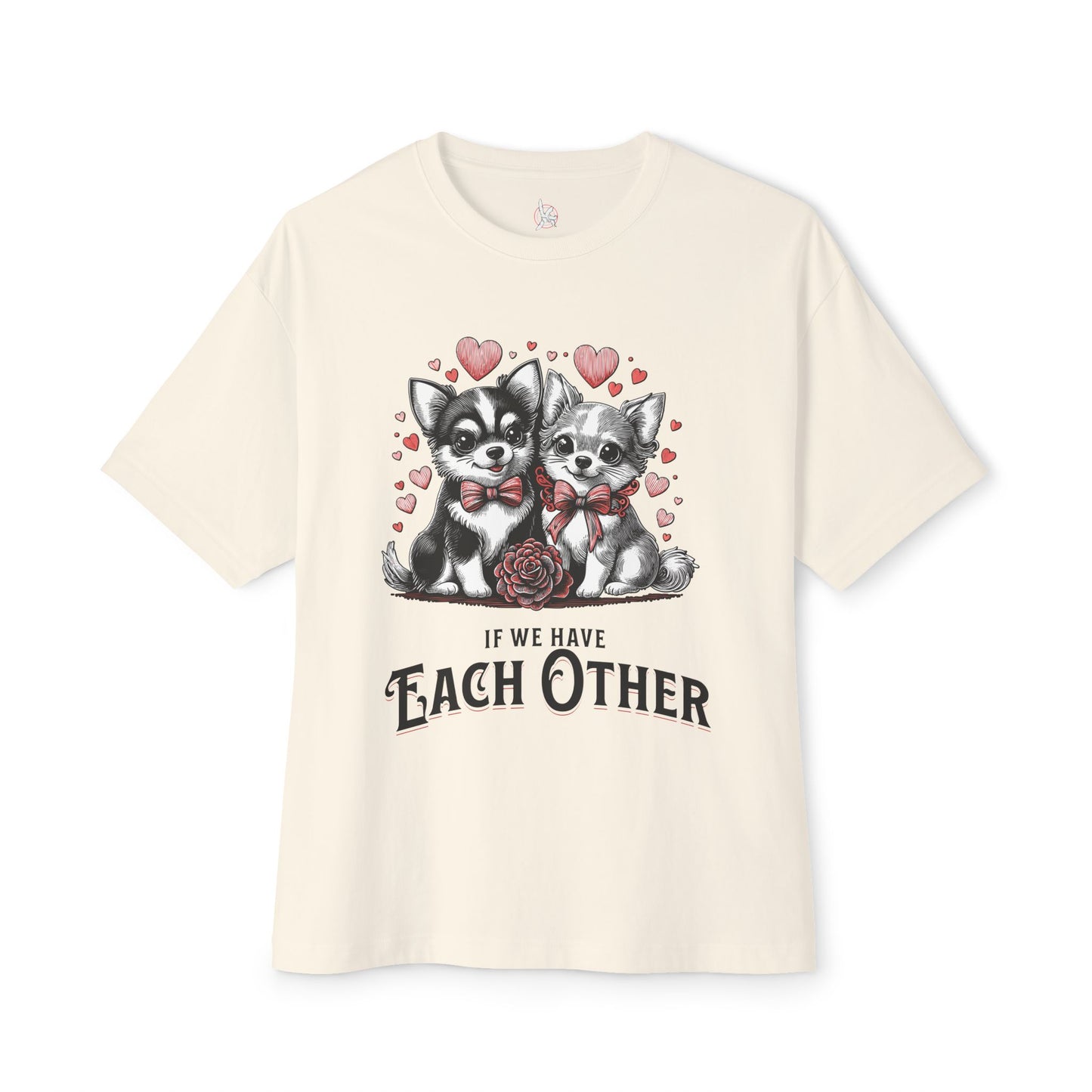 FPD - If We Have Each Other Oversized Tee – Love Statement Streetwear