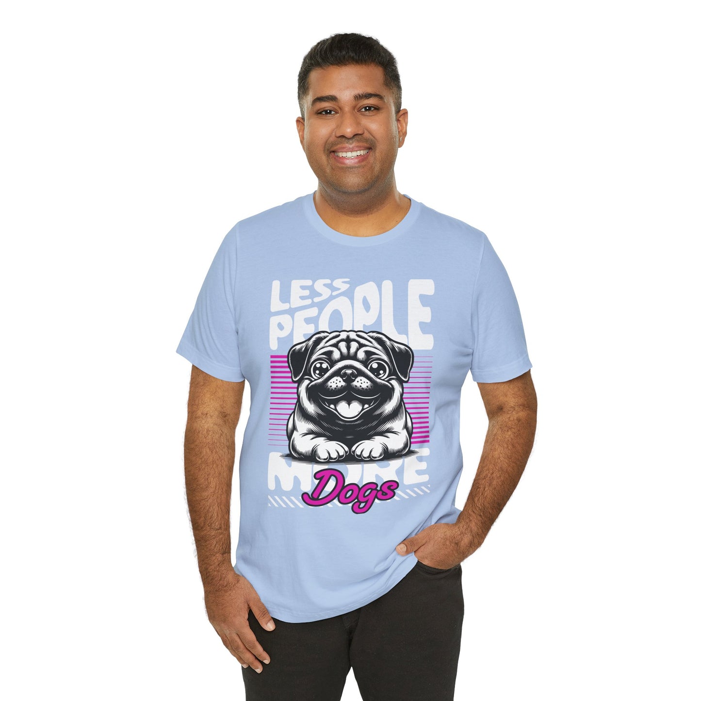 Less People More Dogs Unisex T-Shirt – Funny Dog Lover Tee - FBP