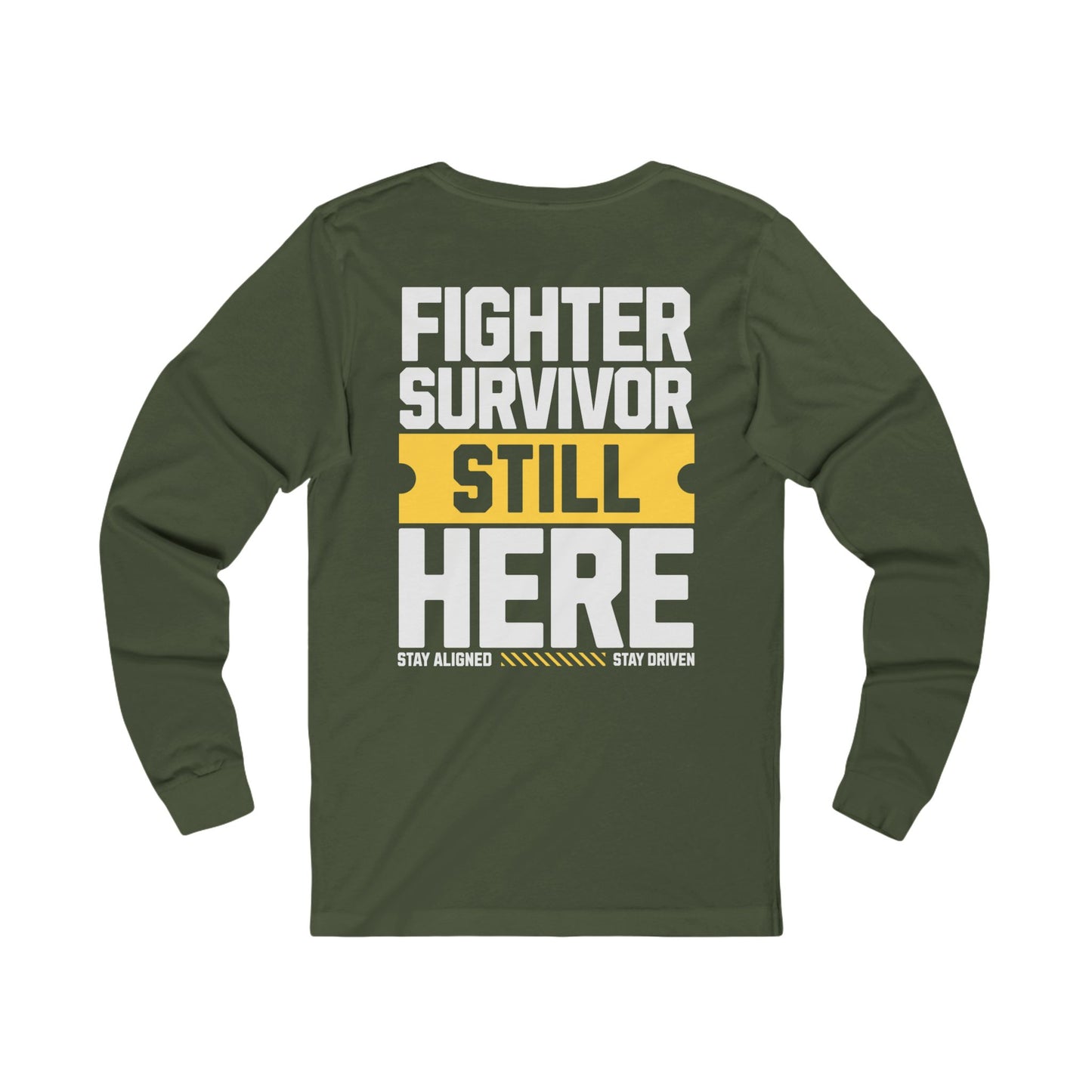 Unisex Long Sleeve Tee : Fighter Survivor Still Here