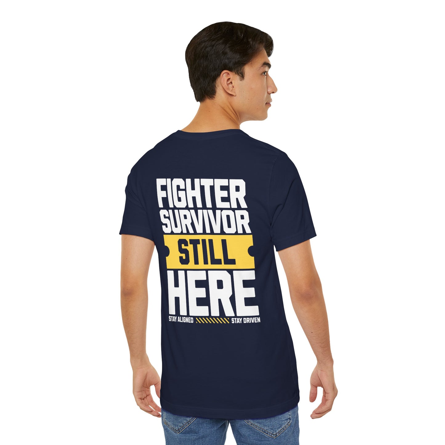 Fighter Survivor Still Here - Unisex T-Shirt