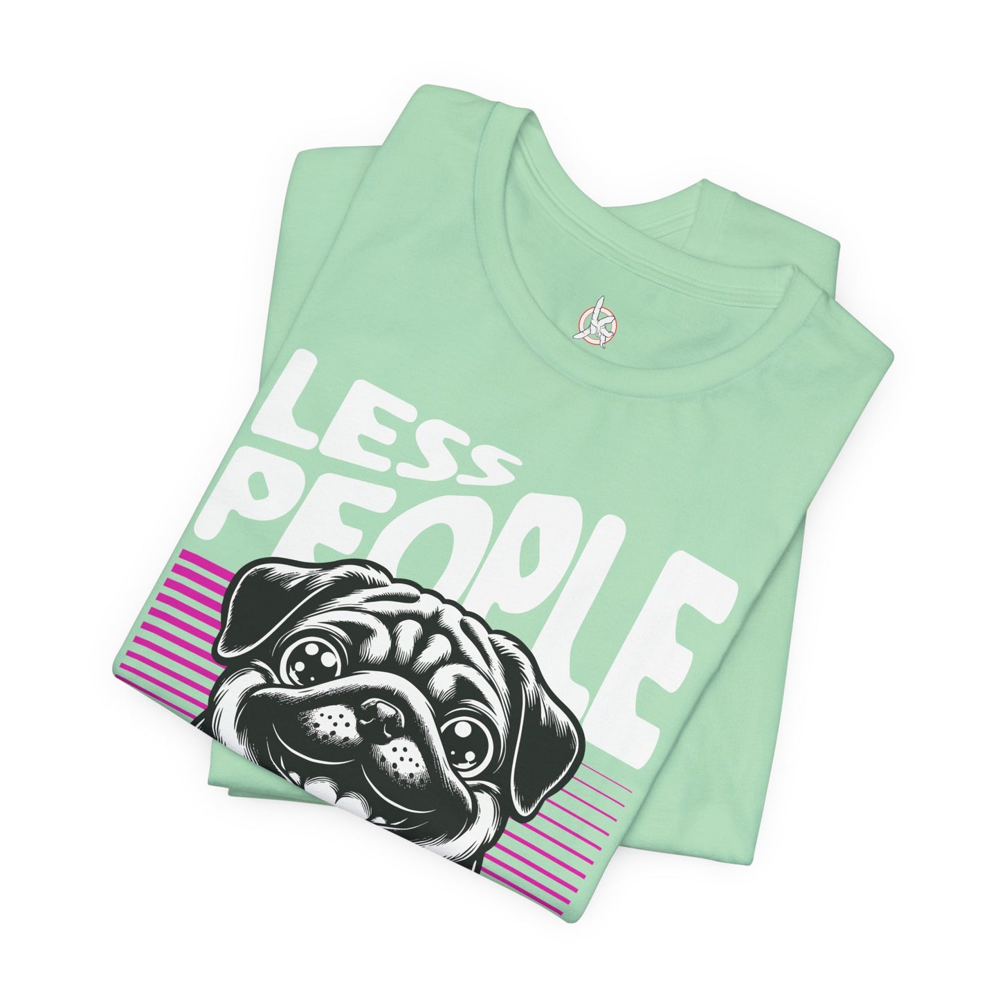 Less People More Dogs Unisex T-Shirt – Funny Dog Lover Tee - FBP