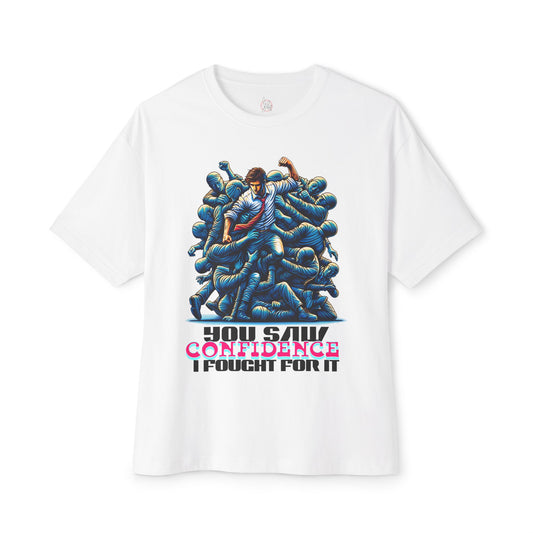 FPD - I Fought for Confidence Oversized Tee – Empowerment Statement Shirt