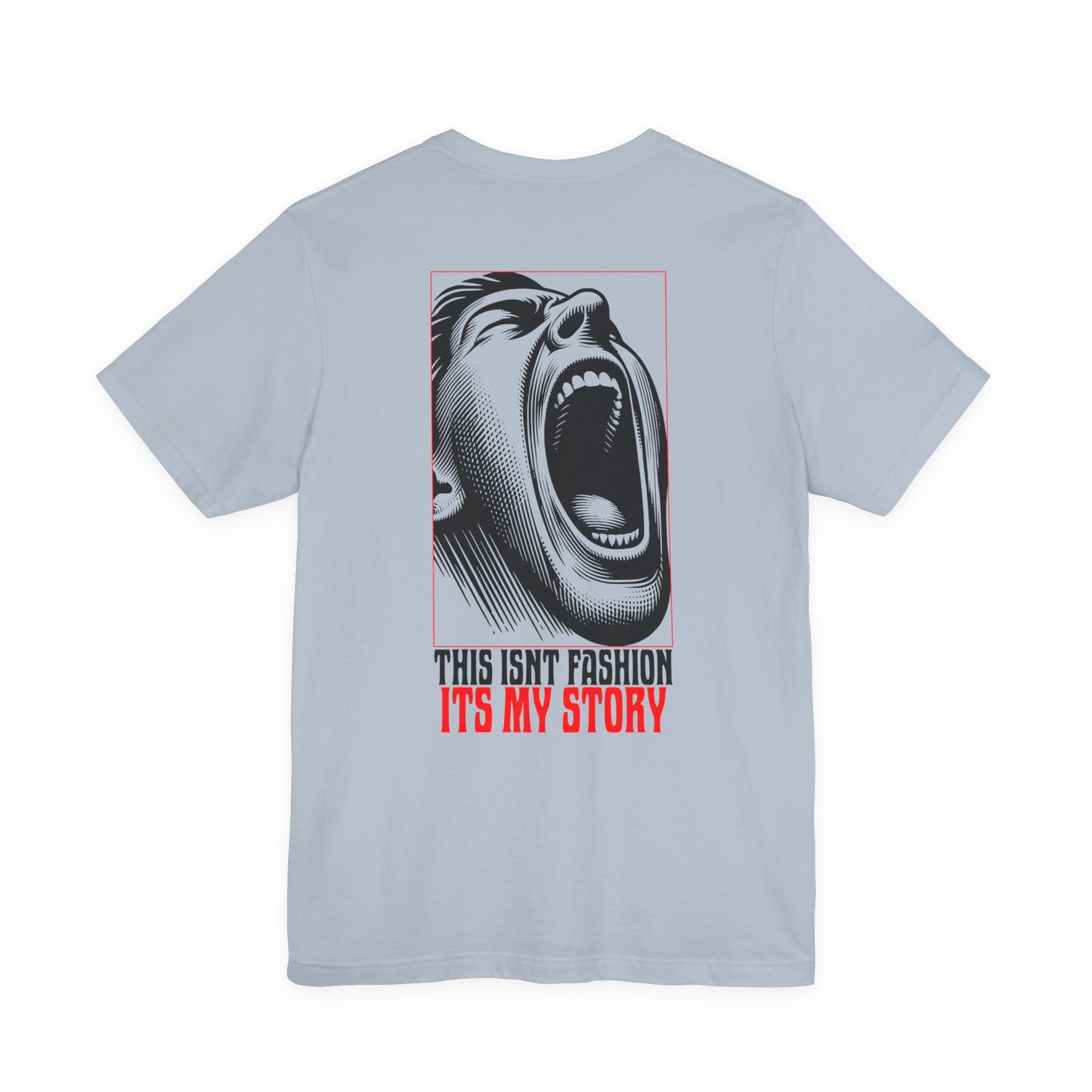 F&BPD - Unisex T-shirt - This Isn’t Fashion, It’s My Story Tee – Self-Expression Statement Shirt