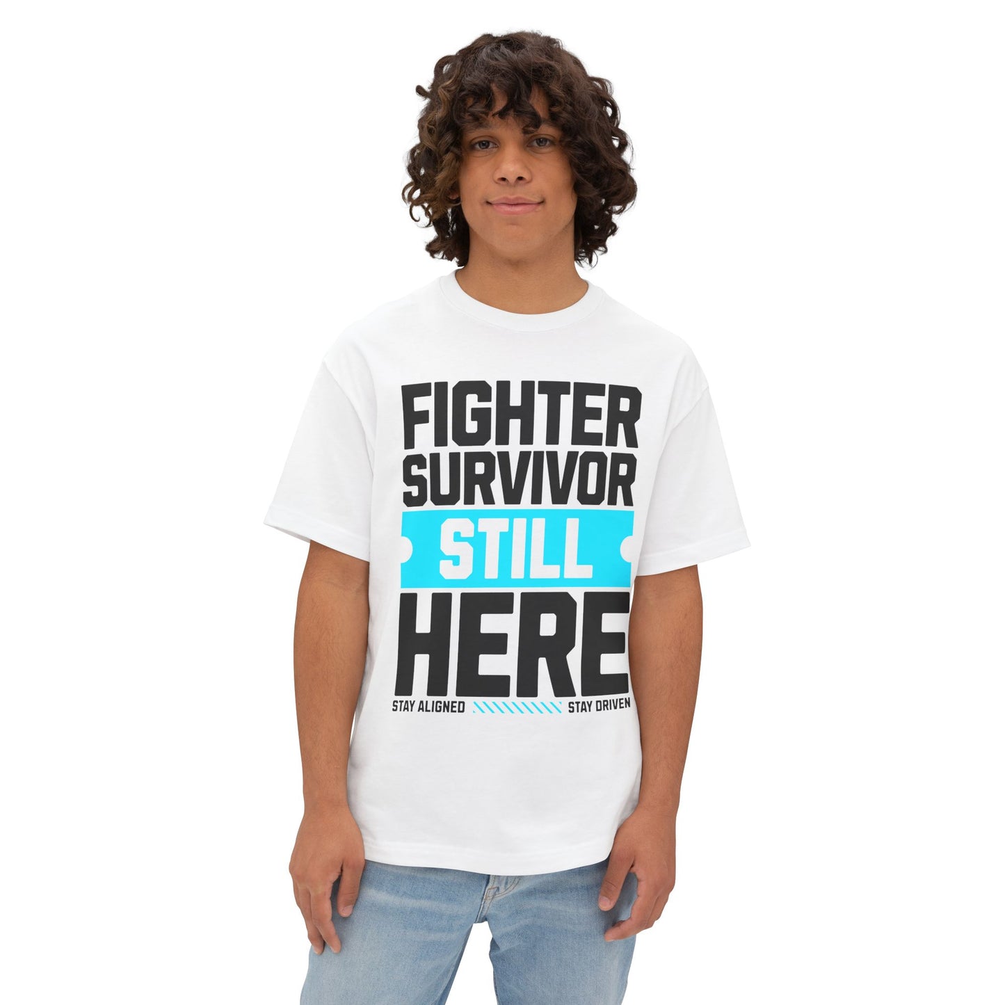 FPD - Fighter Survivor Still Here Oversized Tee — Triumph Message Shirt