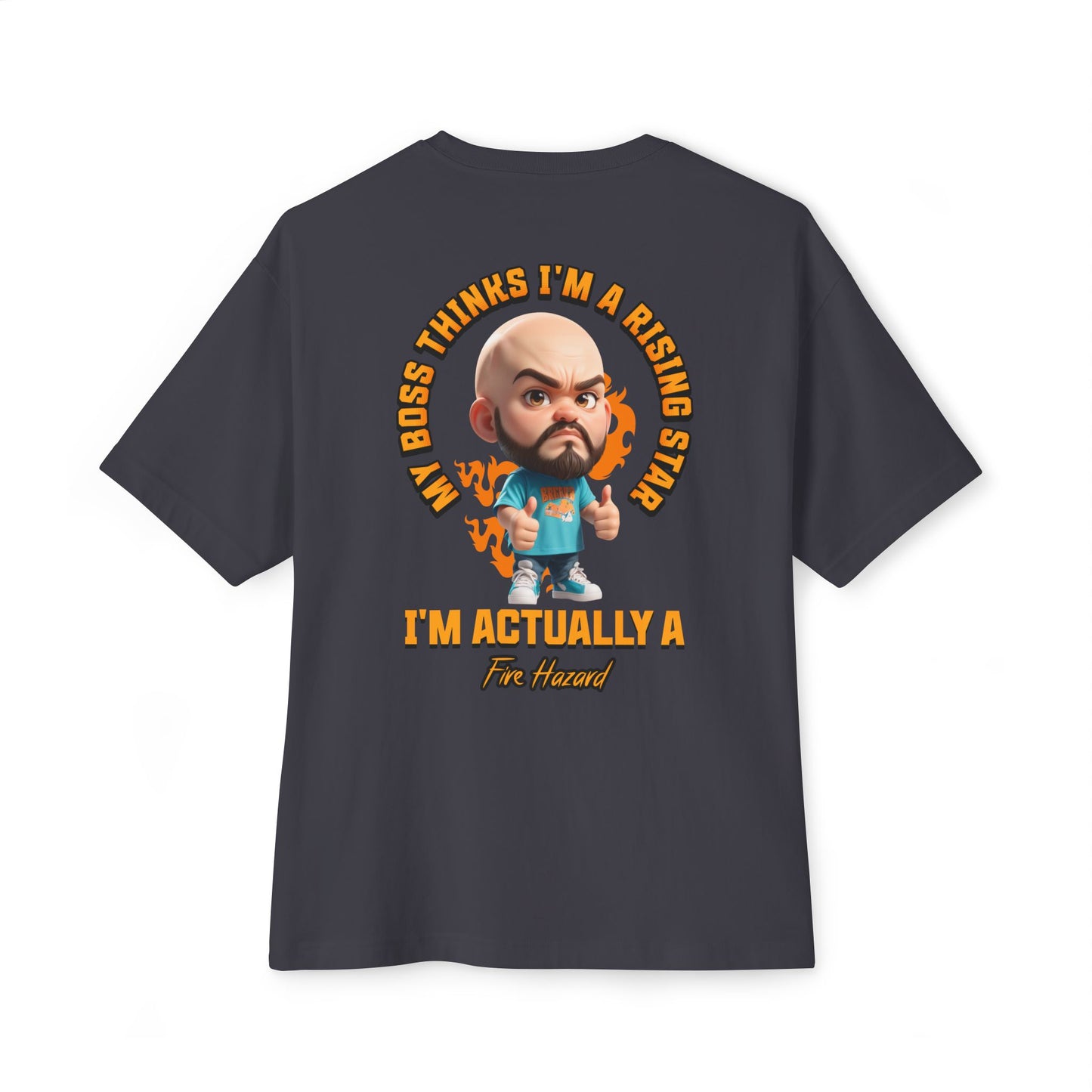 Rising Star or Fire Hazard Oversized Tee – Funny Boss & Workplace Humor Shirt