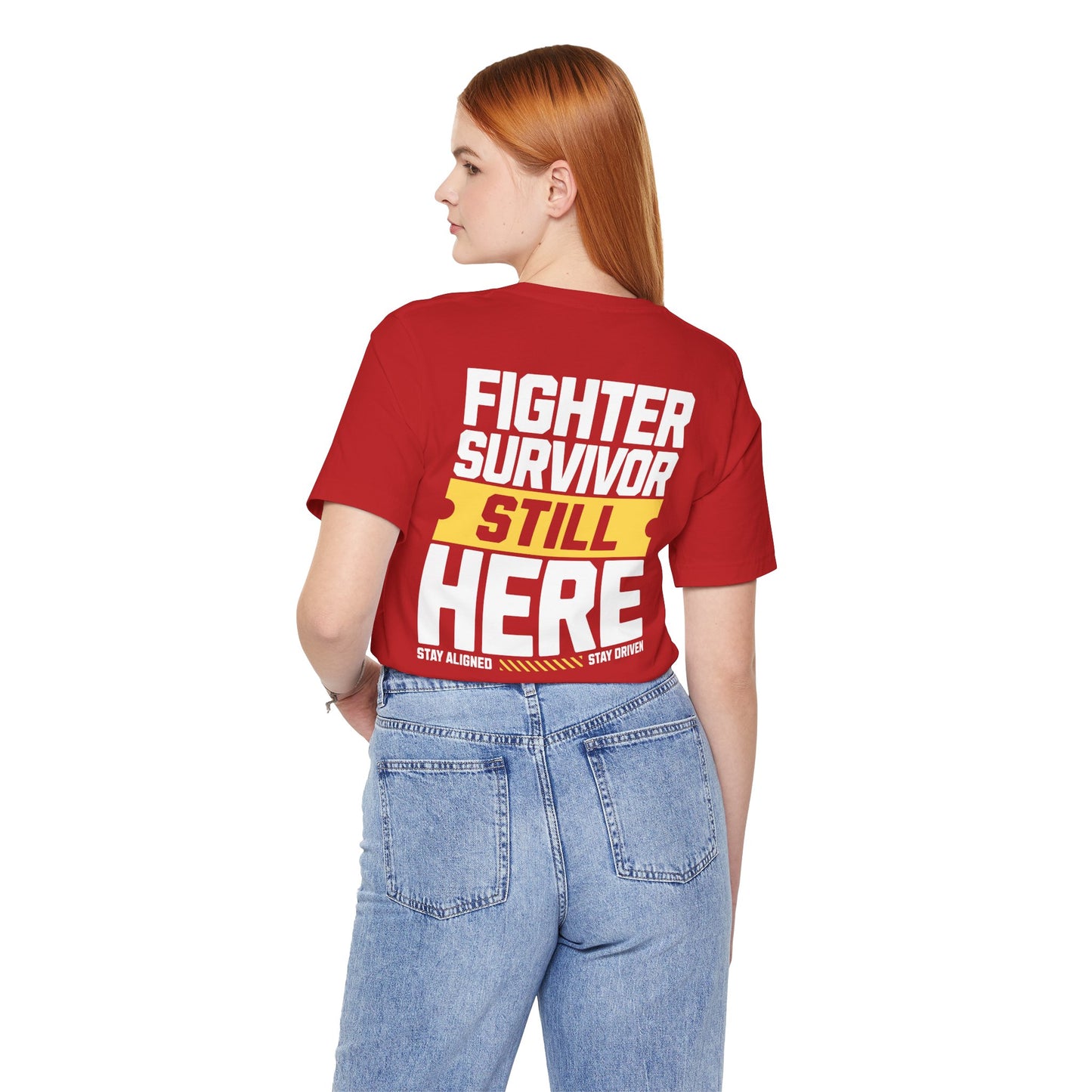 Fighter Survivor Still Here - Unisex T-Shirt