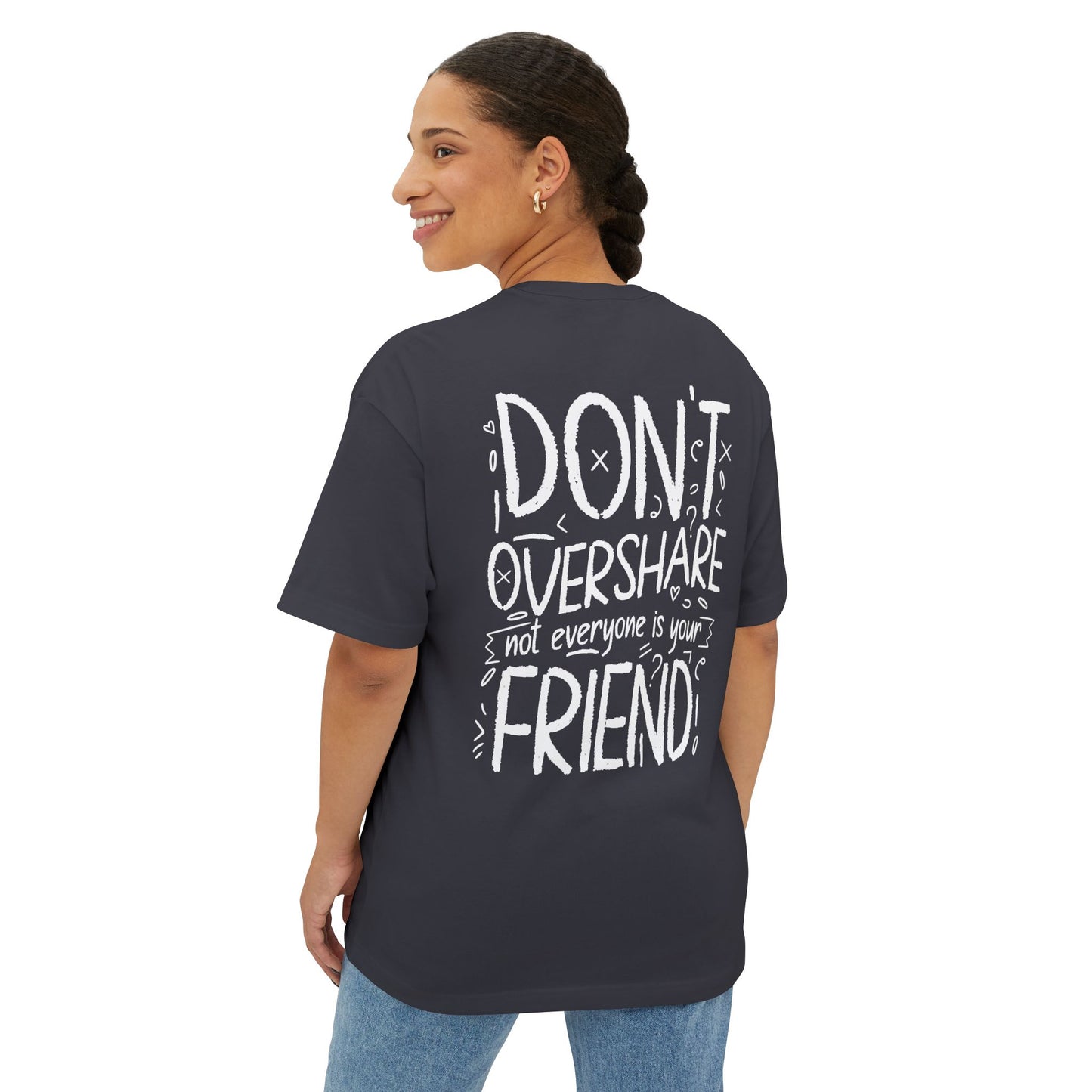 F&BPD - Don’t Overshare Oversized Tee – Self-Care Statement Shirt