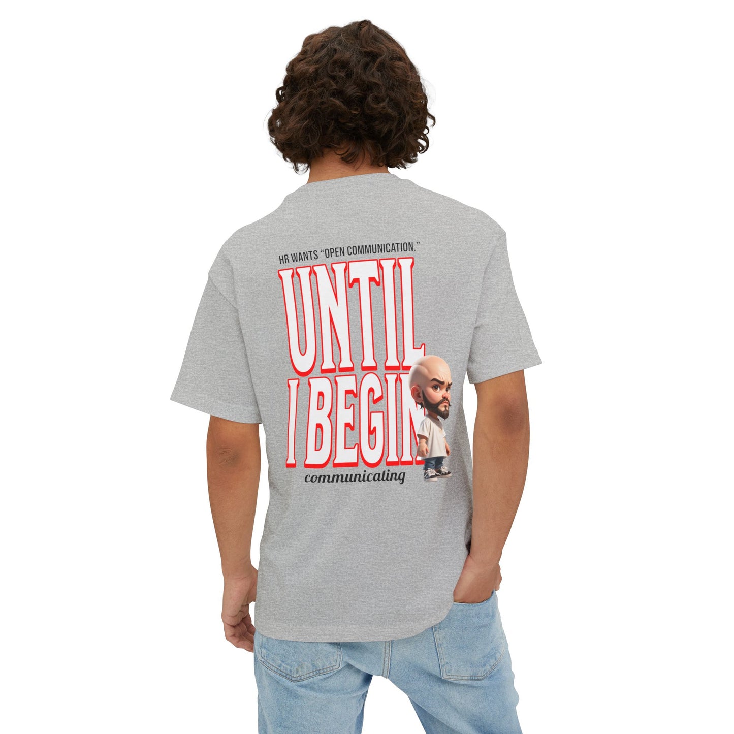 Oversized Sarcasm Streetwear Tee – “Until I Begin Communicating” | HR Humor - BPD