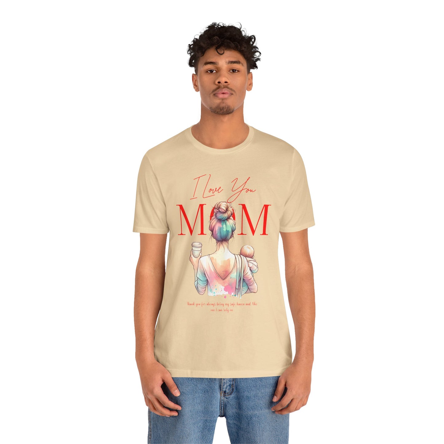 I Love You Mom T-Shirt – Everyday Mother’s Day Gift for Mom