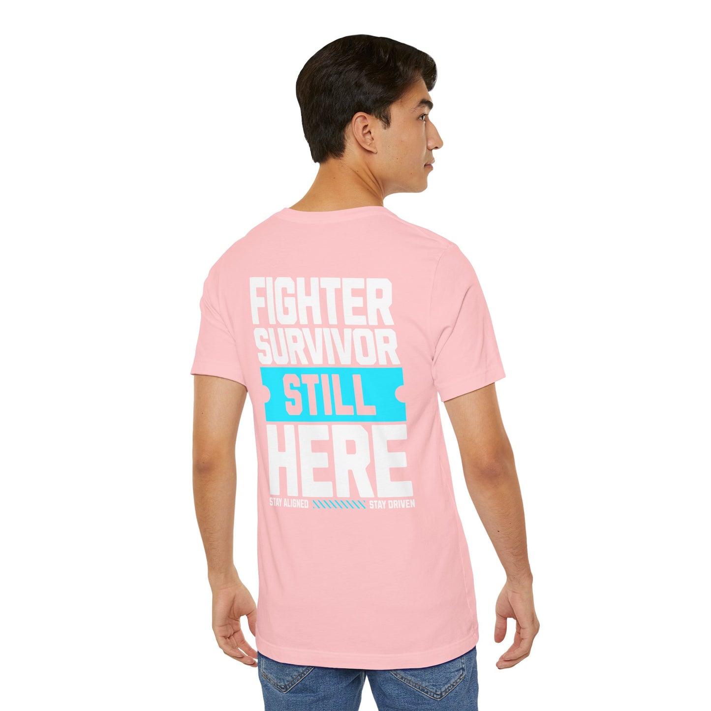 Fighter Survivor Still Here - Unisex T-Shirt