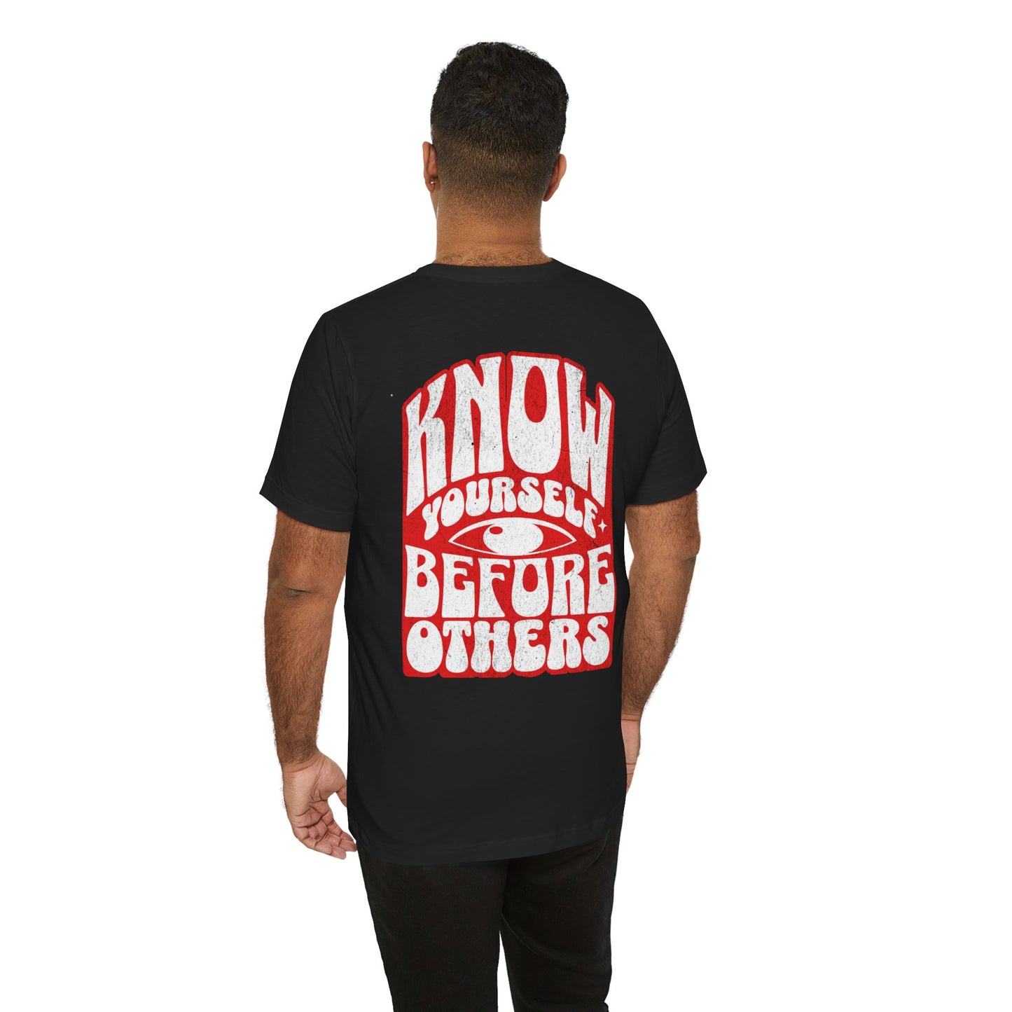 F&BPD - Unisex T-shirt - Know Yourself Before Others Tee – Self-Awareness Statement Shirt