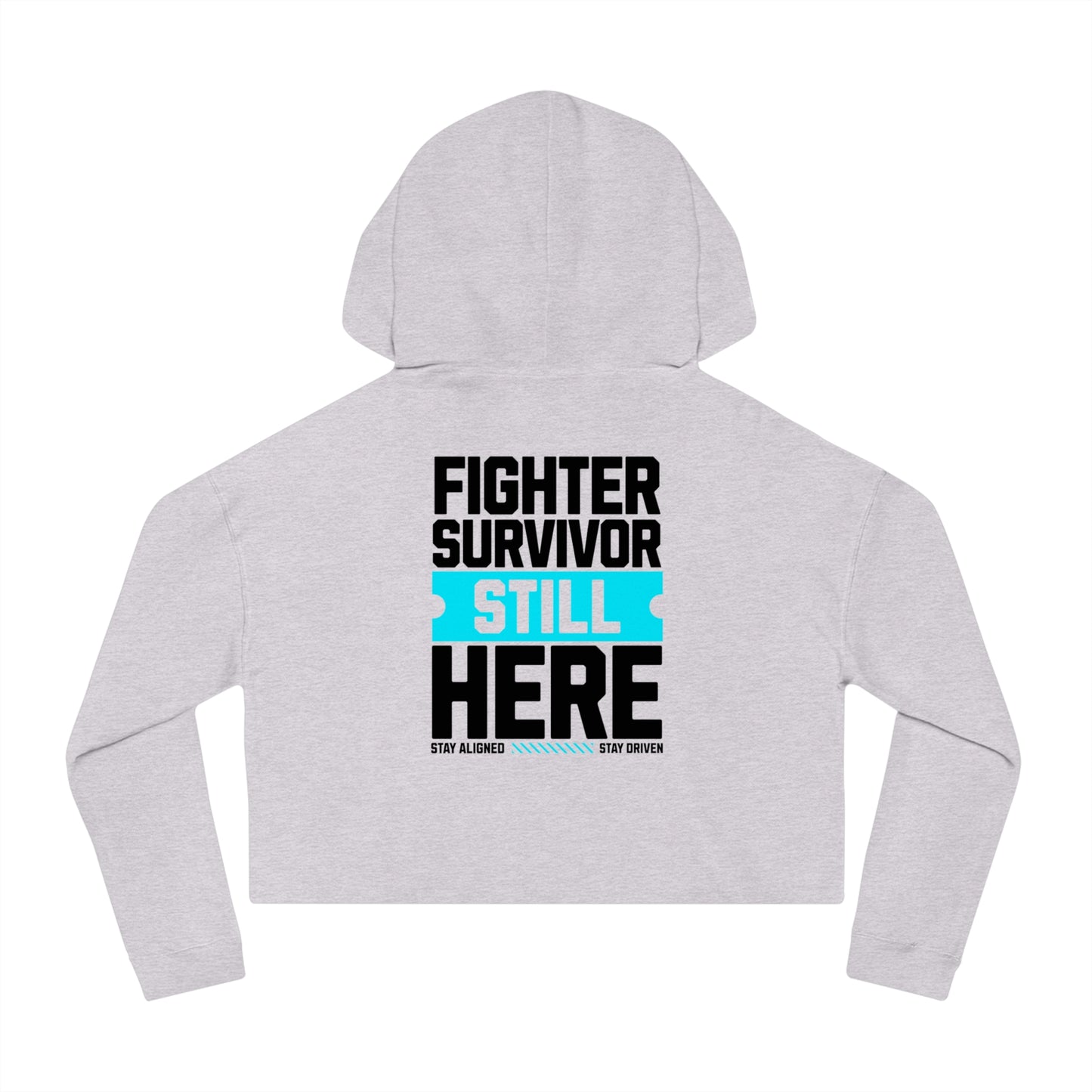 Fighter Survivor Still Here Cropped Hoodie – Women’s Mental Health Awareness Sweatshirt