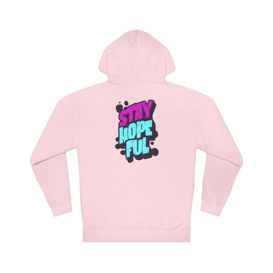 Unisex Hoodie: Stay Hopeful